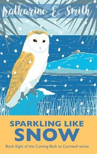 Cover image for Sparkling Like Snow: Book Eight of the Coming Back to Cornwall series