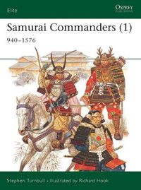 Cover image for Samurai Commanders (1): 940-1576