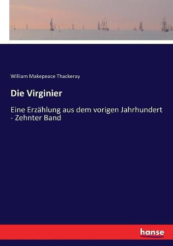 Cover image for Die Virginier: Eine Erzahlung aus dem vorigen Jahrhundert - Zehnter Band