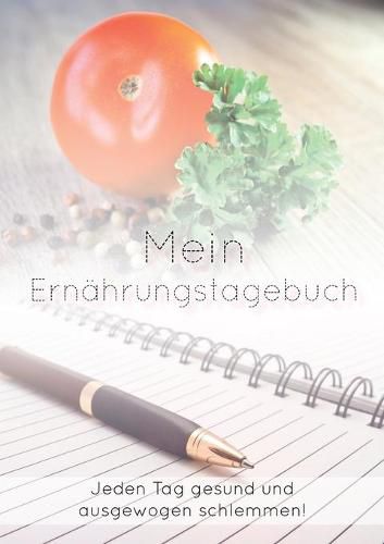 Cover image for Mein Ernahrungstagebuch: Lecker und gesund durchs ganze Jahr!