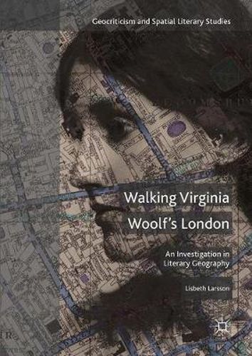 Cover image for Walking Virginia Woolf's London: An Investigation in Literary Geography