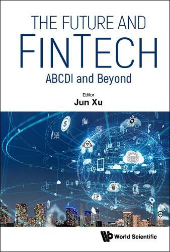 Cover image for Future And Fintech, The: Abcdi And Beyond