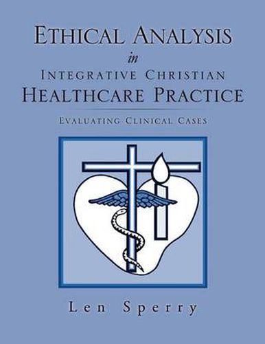 Cover image for Ethical Analysis in Integrative Christian Healthcare Practice