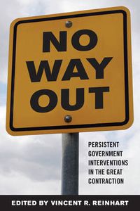 Cover image for No Way Out?: Government Intervention and the Financial Crisis