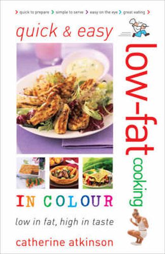 Quick and Easy Low-fat Cooking in Colour: Low in Fat, High in Taste