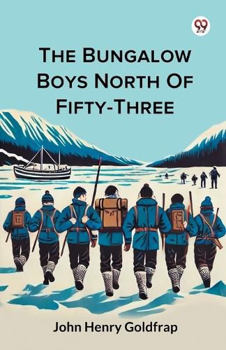 Cover image for The Bungalow Boys North Of Fifty-Three