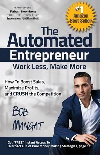 Cover image for The Automated Entrepreneur: How To Boost Sales, Maximize Profits, and CRUSH the Competition