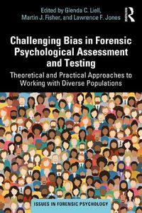 Cover image for Challenging Bias in Forensic Psychological Assessment and Testing: Theoretical and Practical Approaches to Working with Diverse Populations