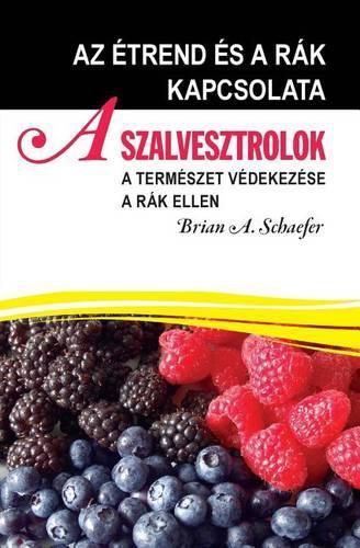 Cover image for A Salvestrol: A Termeszet Vedekezese a Rak Ellen: AZ Etrend Es a Rak Kapcsolata