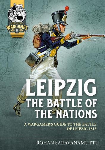 Cover image for Leipzig The Battle of Nations: A Wargamer's Guide to the Battle of Leipzig 1813