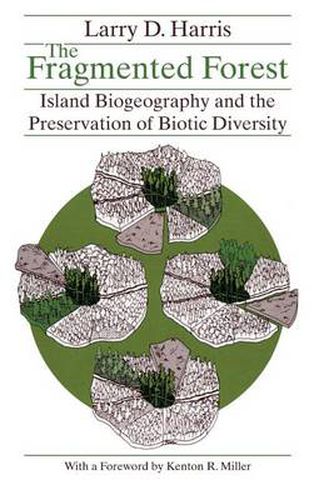 Cover image for The Fragmented Forest: Island Biogeography Theory and the Preservation of Biotic Diversity