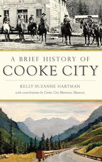 Cover image for A Brief History of Cooke City