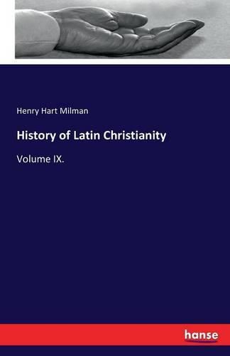 Cover image for History of Latin Christianity: Volume IX.