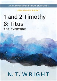 Cover image for 1 and 2 Timothy and Titus for Everyone, Enlarged Print