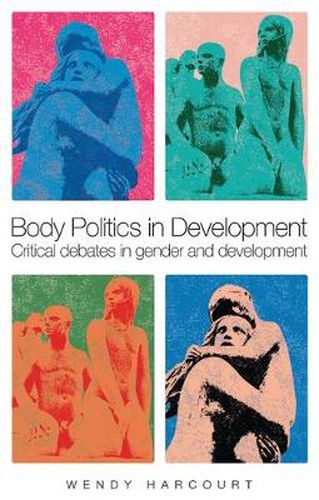 Cover image for Body Politics in Development: Critical Debates in Gender and Development