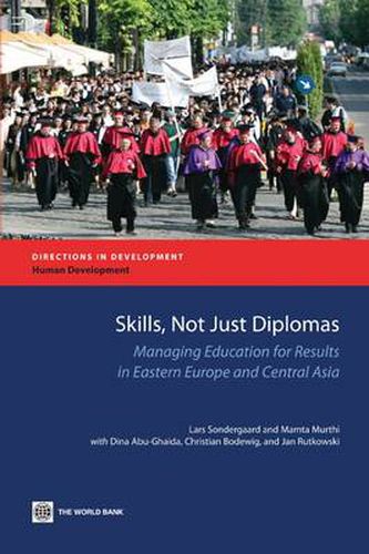 Cover image for Skills, Not Just Diplomas: Managing Education for Results in Eastern Europe and Central Asia