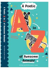 Cover image for A Poetic A-Z of Awesome Animals!