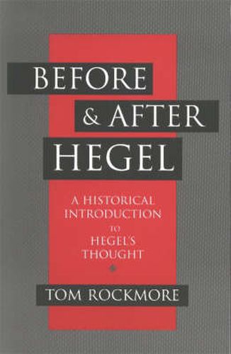 Cover image for Before and after Hegel: A Historical Introduction to Hegel's Thought