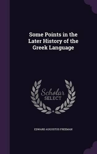 Cover image for Some Points in the Later History of the Greek Language