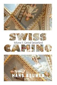 Cover image for SWISS CAMINO - Volume II: Central Switzerland (Hiking edition)