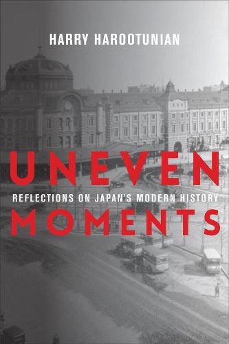 Cover image for Uneven Moments: Reflections on Japan's Modern History