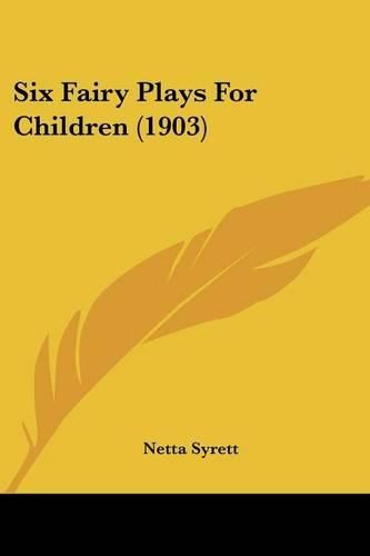 Cover image for Six Fairy Plays for Children (1903)