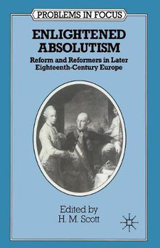 Cover image for Enlightened Absolutism: Reform and Reformers in Later Eighteenth-Century Europe