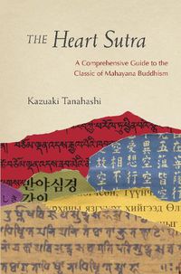 Cover image for The Heart Sutra: A Comprehensive Guide to the Classic of Mahayana Buddhism