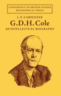 Cover image for G. D. H. Cole: An Intellectual Biography