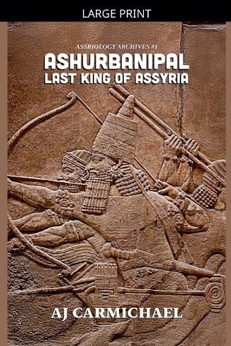 Cover image for Ashurbanipal, Last King of Assyria