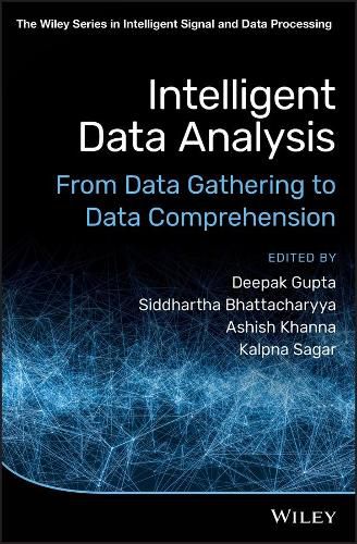 Intelligent Data Analysis - From Data Gathering to Data Comprehension