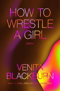 Cover image for How to Wrestle a Girl: Stories