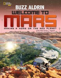 Cover image for Welcome to Mars: Making a Home on the Red Planet