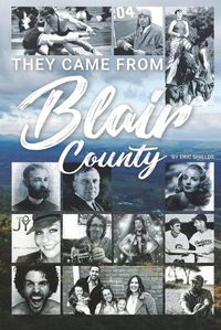 Cover image for They Came From Blair County