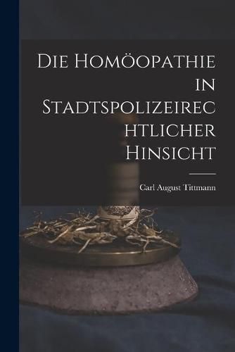 Die Homoeopathie in Stadtspolizeirechtlicher Hinsicht