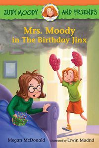 Cover image for Judy Moody and Friends: Mrs. Moody in The Birthday Jinx