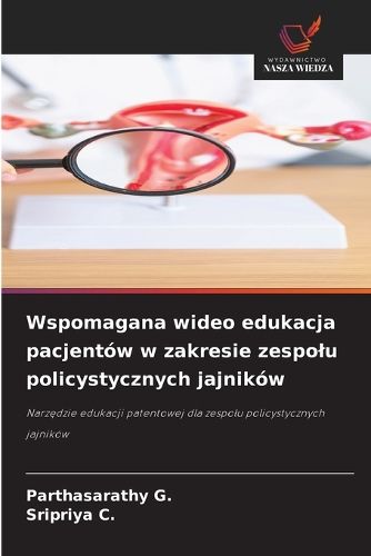 Cover image for Wspomagana wideo edukacja pacjentow w zakresie zespolu policystycznych jajnikow