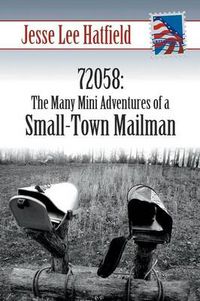 Cover image for 72058: The Many Mini Adventures of a Small-Town Mailman