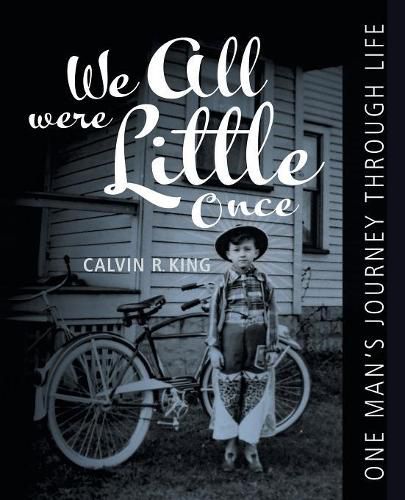 Cover image for We All Were Little Once: One Man's Journey Through Life