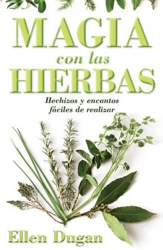 Cover image for Magia Con Las Hierbas: Hechizos Y Encantos Faciles de Realizar