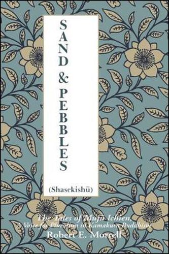 Cover image for Sand and Pebbles: The Tales of Muju Ichien, A Voice for Pluralism in Kamakura Buddhism