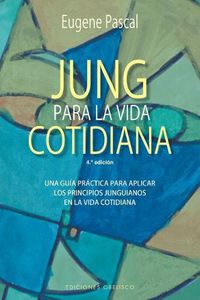 Cover image for Jung Para La Vida Cotidiana