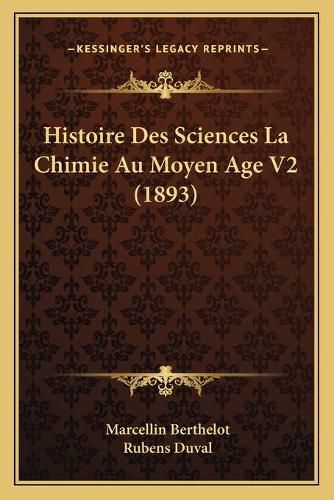 Histoire Des Sciences La Chimie Au Moyen Age V2 (1893)