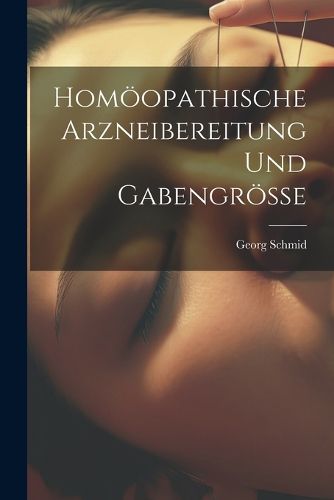 Homoeopathische Arzneibereitung und Gabengroesse