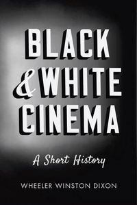 Cover image for Black & White Cinema: A Short History