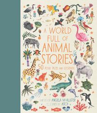 Cover image for A World Full of Animal Stories: 50 favourite animal folk tales, myths and legends