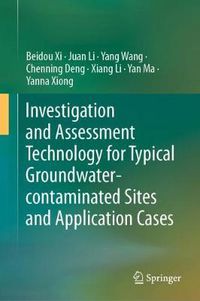 Cover image for Investigation and Assessment Technology for Typical Groundwater-contaminated Sites and Application Cases