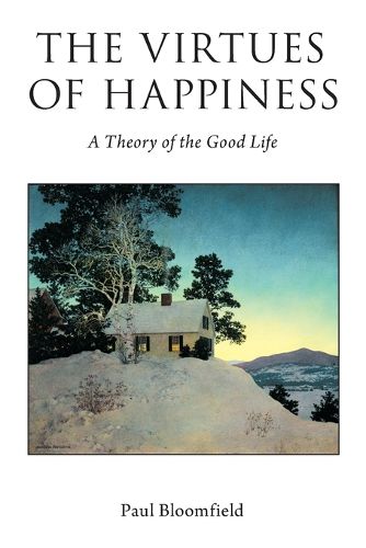 Cover image for The Virtues of Happiness: A Theory of the Good Life