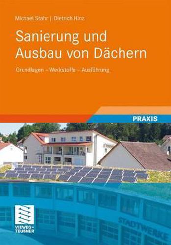 Sanierung und Ausbau von Dachern: Grundlagen - Werkstoffe - Ausfuhrung