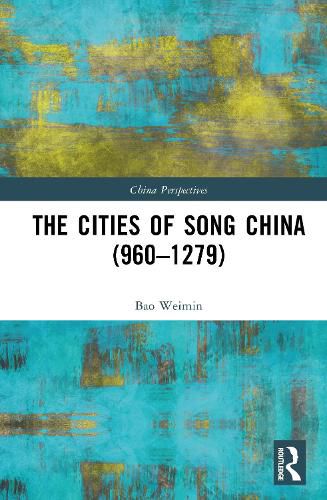 Cover image for The Cities of Song China (960-1279)